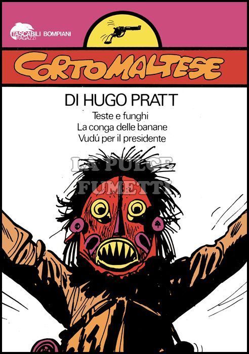 TASCABILI BOMPIANI RAGAZZI #     4 - CORTO MALTESE 3: TESTE E FUNGHI - LA CONGA DELLE BANANE - VUDÚ PER IL PRESIDENTE